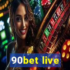 90bet live